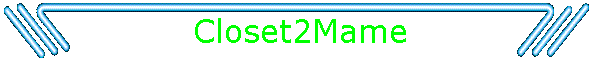 Closet2Mame